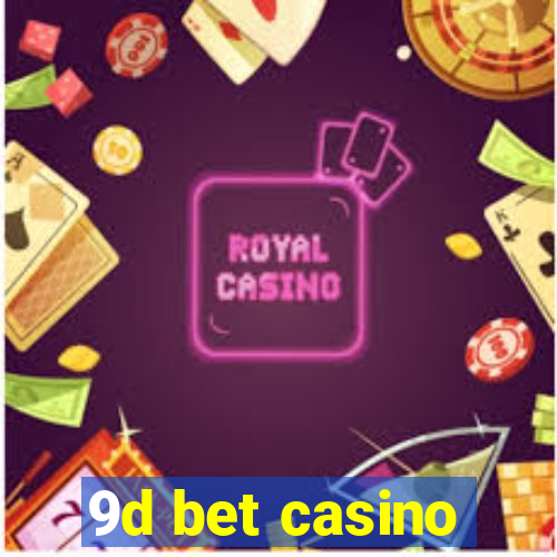 9d bet casino